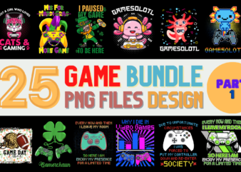 25 Game PNG T-shirt Designs Bundle For Commercial Use Part 1, Game T-shirt, Game png file, Game digital file, Game gift, Game download, Game design