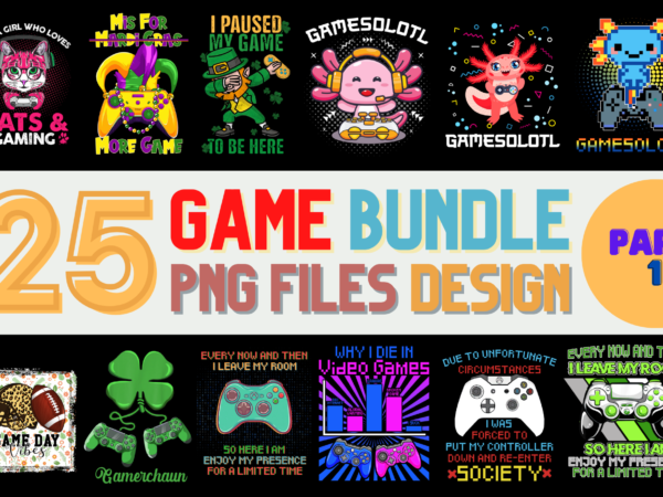25 game png t-shirt designs bundle for commercial use part 1, game t-shirt, game png file, game digital file, game gift, game download, game design