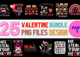 25 Valentine PNG T-shirt Designs Bundle For Commercial Use Part 1, Valentine T-shirt, Valentine png file, Valentine digital file, Valentine gift, Valentine download, Valentine design