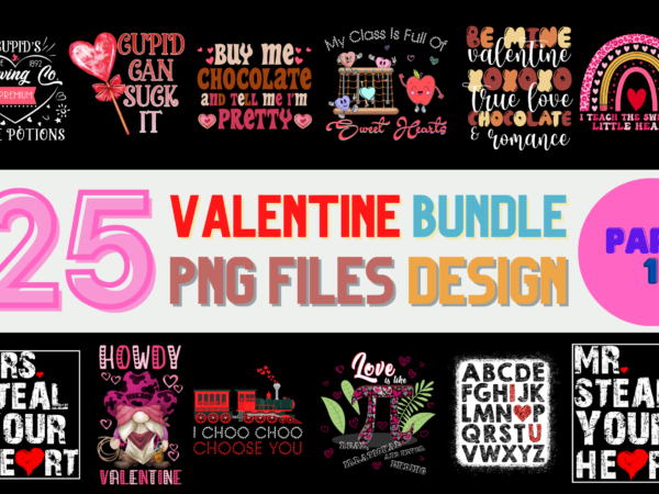 25 valentine png t-shirt designs bundle for commercial use part 1, valentine t-shirt, valentine png file, valentine digital file, valentine gift, valentine download, valentine design
