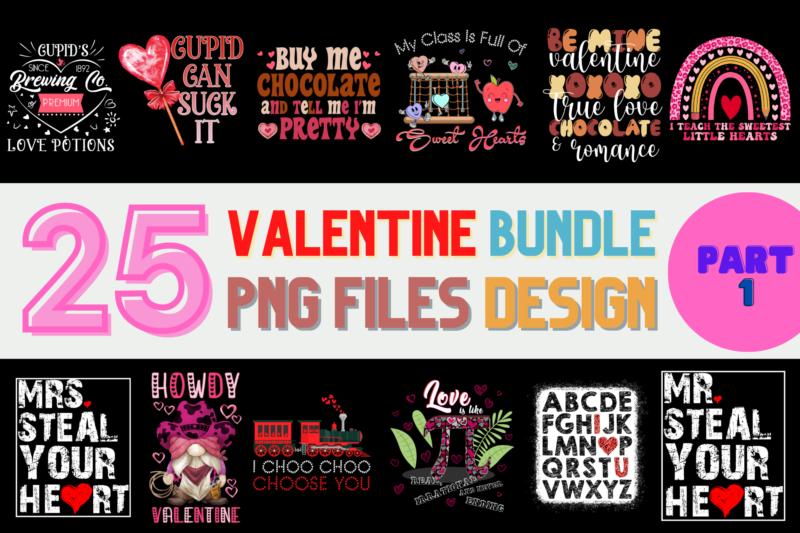 25 Valentine PNG T-shirt Designs Bundle For Commercial Use Part 1, Valentine T-shirt, Valentine png file, Valentine digital file, Valentine gift, Valentine download, Valentine design