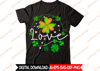 Love vector t- shirt design,St. Patrick’s Day Design Bundle ,St. Patrick’s Day Design PNG,St. Patrick’s Day SVG, MPA02 St. Patrick’s Day Design Bundle ,St. Patrick’s Day Design PNG,St. Patrick’s Day