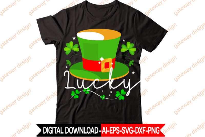 Lucky vector t- shirt design,St. Patrick's Day Design Bundle ,St. Patrick's Day Design PNG,St. Patrick's Day SVG, MPA02 St. Patrick's Day Design Bundle ,St. Patrick's Day Design PNG,St. Patrick's Day