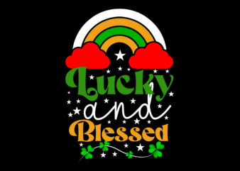 Lucky And Blessed vector t- shirt design,St. Patrick’s Day Design Bundle ,St. Patrick’s Day Design PNG,St. Patrick’s Day SVG, MPA02 St. Patrick’s Day Design Bundle ,St. Patrick’s Day Design PNG,St.