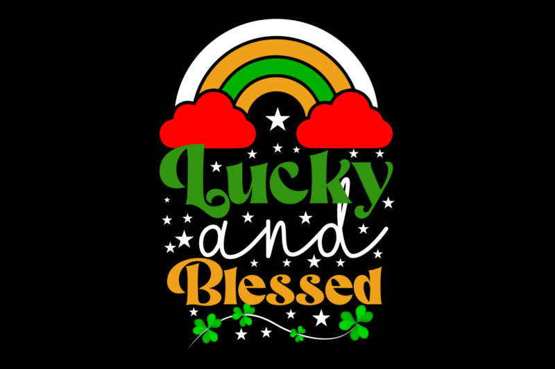 Lucky And Blessed vector t- shirt design,St. Patrick's Day Design Bundle ,St. Patrick's Day Design PNG,St. Patrick's Day SVG, MPA02 St. Patrick's Day Design Bundle ,St. Patrick's Day Design PNG,St.