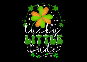 Lucky Little Dude vector t- shirt design,St. Patrick’s Day Design Bundle ,St. Patrick’s Day Design PNG,St. Patrick’s Day SVG, MPA02 St. Patrick’s Day Design Bundle ,St. Patrick’s Day Design PNG,St.