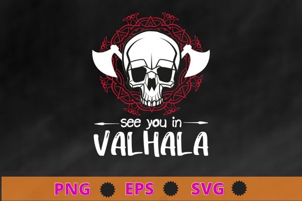 See you in valhalla viking t-shirt design svg, see you in valhalla viking png, norse mythology, valkyrie, valhalla, viking, raven nordic