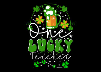 One Lucky Teacher vector t- shirt design,St. Patrick’s Day Design Bundle ,St. Patrick’s Day Design PNG,St. Patrick’s Day SVG, MPA02 St. Patrick’s Day Design Bundle ,St. Patrick’s Day Design PNG,St.