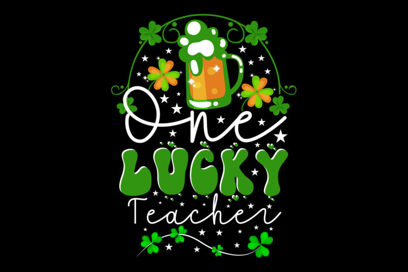 One Lucky Teacher vector t- shirt design,St. Patrick's Day Design Bundle ,St. Patrick's Day Design PNG,St. Patrick's Day SVG, MPA02 St. Patrick's Day Design Bundle ,St. Patrick's Day Design PNG,St.