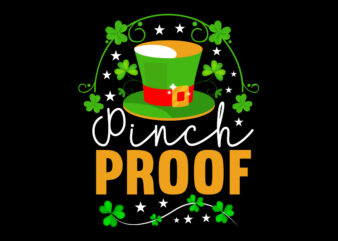 Pinch Proof vector t- shirt design,St. Patrick’s Day Design Bundle ,St. Patrick’s Day Design PNG,St. Patrick’s Day SVG, MPA02 St. Patrick’s Day Design Bundle ,St. Patrick’s Day Design PNG,St. Patrick’s