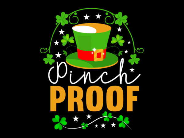 Pinch proof vector t- shirt design,st. patrick’s day design bundle ,st. patrick’s day design png,st. patrick’s day svg, mpa02 st. patrick’s day design bundle ,st. patrick’s day design png,st. patrick’s