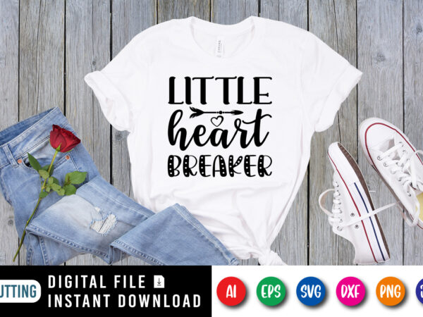 Little heart breaker valentine’s day shirt print template t shirt vector graphic