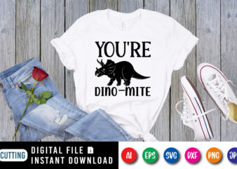 You’re Dino-mite Valentine shirt print template t shirt design template