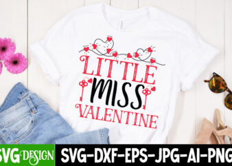Little Miss Valentine T-Shirt Design , Little Miss Valentine SVG Cut File, Valentine’s Day SVG Bundle, Valentine svg bundle, Valentine Day Svg, love svg, valentines day svg files, valentine svg,