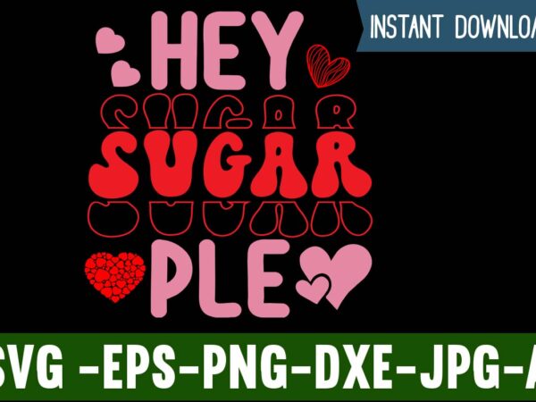 Hey sugar pie t-shirt design,valentines day svg files for cricut – valentine svg bundle – dxf png instant digital download – conversation hearts svg,valentine’s svg bundle,valentine’s day svg,be my valentine