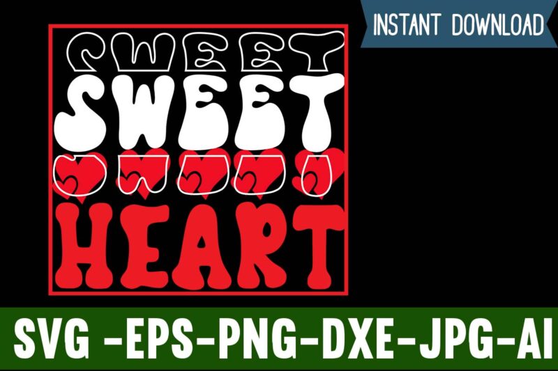 Sweet Heart T-shirt Design,Valentines Day SVG files for Cricut - Valentine Svg Bundle - DXF PNG Instant Digital Download - Conversation Hearts svg,Valentine's Svg Bundle,Valentine's Day Svg,Be My Valentine Svg,Love