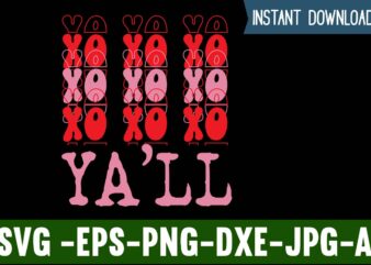 Xo Xo Xo Ya’ll T-shirt Design,Valentines Day SVG files for Cricut – Valentine Svg Bundle – DXF PNG Instant Digital Download – Conversation Hearts svg,Valentine’s Svg Bundle,Valentine’s Day Svg,Be My