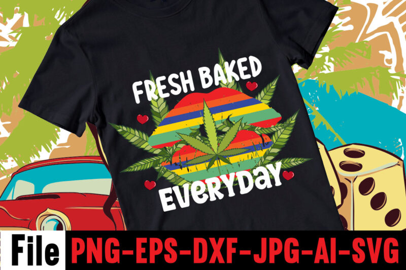 Fresh Baked Everyday T-shirt Design,Consent Is Sexy T-shrt Design ,Cannabis Saved My Life T-shirt Design,120 Design, 160 T-Shirt Design Mega Bundle, 20 Christmas SVG Bundle, 20 Christmas T-Shirt Design, a