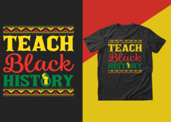 Teach black history t shirt design black history month t shirt design