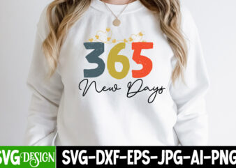 365 New Days T-Shirt Design On Sale , 365 New Days SVG Cut File , New Year Sublimation Bundle , New Year Sublimation T-Shirt Bundle , Hello New Year Sublimation