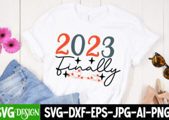 2023 Finally T-Shirt Design , 2023 Finally SVG Cut File , New Year Sublimation Bundle , New Year Sublimation T-Shirt Bundle , Hello New Year Sublimation T-Shirt Design . Hello
