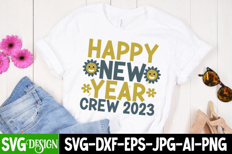 Happy New Year Crew 2023 T-Shirt Design ,New Year Sublimation Bundle , New Year Sublimation T-Shirt Bundle , Hello New Year Sublimation T-Shirt Design . Hello New Year Sublimation PNG