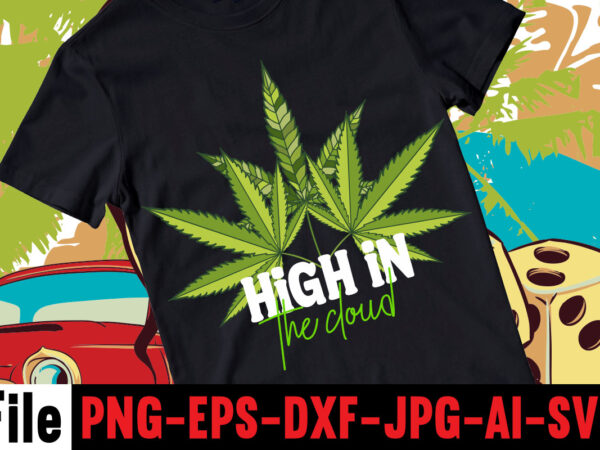 High in the clud t-shirt design,consent is sexy t-shrt design ,cannabis saved my life t-shirt design,120 design, 160 t-shirt design mega bundle, 20 christmas svg bundle, 20 christmas t-shirt design,