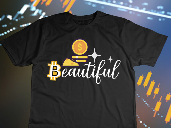 Beautinful bitcoin t-shirt design, buy bitcoin t-shirt design , buy bitcoin t-shirt design bundle , bitcoin t-shirt design bundle , bitcoin 10 t-shirt design , you can t stop bitcoin