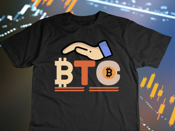 Btc coin t-shirt design, bitcoin will the change world t-shirt design, bitcoin day squad t-shirt design , bitcoin day squad bundle , crypto millionaire loading bitcoin funny editable vector t-shirt