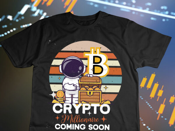 Crypto Millionaire Coming Soon T-Shirt Design , Bitcoin Day Squad T-Shirt Design , Bitcoin Day Squad Bundle , crypto millionaire loading bitcoin funny editable vector t-shirt design in ai eps dxf png and btc cryptocurrency svg files for cricut, billionaire design billionaire, billionaire t shirt design, Bitcoin 10 T-Shirt Design, bitcoin t shirt design, bitcoin t shirt design bundle, Buy Bitcoin T-Shirt Design, Buy Bitcoin T-Shirt Design Bundle, creative, Dollar money millionaire bitcoin t shirt design, Dollar money millionaire bitcoin t shirt design for 2 design, dollar t shirt design, Hustle t shirt design, Magic Internet Money T-Shirt Design,Buy Bitcoin T-Shirt Design , Buy Bitcoin T-Shirt Design Bundle , Bitcoin T-Shirt Design Bundle , Bitcoin 10 T-Shirt Design , You can t stop bitcoin t-shirt design , dollar money millionaire bitcoin t shirt design, money t shirt design, dollar t shirt design, bitcoin t shirt design,billionaire t shirt design,millionaire t shirt design,hustle t shirt design, ,dollar money millionaire bitcoin t shirt design for 2 design , money t shirt design, dollar t shirt design, bitcoin t shirt design,billionaire t shirt design,millionaire t shirt design,hustle t shirt design,,billionaire design billionaire ,t shirt design bitcoin bitcoin billionaire bitcoin crypto bitcoin crypto, t shirt design bitcoin design bitcoin millionaire bitcoin t shirt bitcoin ,t shirt design business business design business ,t shirt design crazzy crazzy rich crazzy rich design crazzy rich ,t shirt crazzy rich t shirt design crypto crypto t-shirt cryptocurrency d2putri design designs dollar dollar design dollar, t shirt dollar, t shirt design graphic hustle hustle ,t shirt hustle, t shirt design inspirational inspirational, t shirt design letter lettering millionaire millionaire design millionare ,t shirt design money money design money ,t shirt money, t shirt design motivational motivational, t shirt design quote quotes quotes, t shirt design rich rich design rich ,t shirt design shirt t shirt design t shirt designs, t-shirt text time is money time is money design time is money, t shirt time is money, t shirt design typography, typography design typography,t shirt design vector,Magic Internet Money T-Shirt Design , Dollar money millionaire bitcoin t shirt design, money t shirt design, dollar t shirt design, bitcoin t shirt design,billionaire t shirt design,millionaire t shirt design,hustle t shirt design, ,Dollar money millionaire bitcoin t shirt design for 2 design , money t shirt design, dollar t shirt design, bitcoin t shirt design,billionaire t shirt design,millionaire t shirt design,hustle t shirt design,,billionaire design billionaire ,t shirt design bitcoin bitcoin billionaire bitcoin crypto bitcoin crypto, t shirt design bitcoin design bitcoin millionaire bitcoin t shirt bitcoin ,t shirt design business business design business ,t shirt design crazzy crazzy rich crazzy rich design crazzy rich ,t shirt crazzy rich t shirt design crypto crypto t-shirt cryptocurrency d2putri design designs dollar dollar design dollar, t shirt dollar, t shirt design graphic hustle hustle ,t shirt hustle, t shirt design inspirational inspirational, t shirt design letter lettering millionaire millionaire design millionare ,t shirt design money money design money ,t shirt money, t shirt design motivational motivational, t shirt design quote quotes quotes, t shirt design rich rich design rich ,t shirt design shirt t shirt design t shirt designs, t-shirt text time is money time is money design time is money, t shirt time is money, t shirt design typography, typography design typography,t shirt design vector, millionaire t shirt design, money t shirt design, Rana, Rana Creative, t shirt crazzy rich t shirt design crypto crypto t-shirt cryptocurrency d2putri design designs dollar dollar design dollar, t shirt design bitcoin bitcoin billionaire bitcoin crypto bitcoin crypto, t shirt design bitcoin design bitcoin millionaire bitcoin t shirt bitcoin, t shirt design business business design business, t shirt design crazzy crazzy rich crazzy rich design crazzy rich, t shirt design graphic hustle hustle, t shirt design inspirational inspirational, t shirt design letter lettering millionaire millionaire design millionare, t shirt design money money design money, t shirt design motivational motivational, t shirt design quote quotes quotes, t shirt design rich rich design rich, t shirt design shirt t shirt design t shirt designs, t shirt dollar, t shirt Hustle, t shirt time is money, t-shirt design typography, t-shirt design vector, t-shirt money, t-shirt text time is money time is money design time is money, typography design typography, You Can t Stop Bitcoin T-Shirt Design