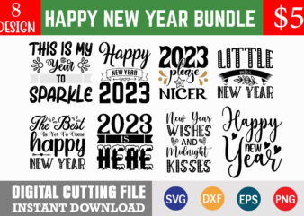 happy new year svg bundle, happy new year svg bundle, hello 2023 svg, new year decoration, new year sign new year quote svg,new year svg, new year shirt design, svg