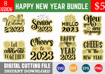 happy new year svg bundle, happy new year svg bundle, hello 2023 svg, new year decoration, new year sign new year quote svg,new year svg, new year shirt design, svg