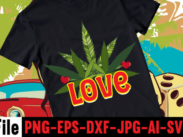 Love t-shirt design,consent is sexy t-shrt design ,cannabis saved my life t-shirt design,120 design, 160 t-shirt design mega bundle, 20 christmas svg bundle, 20 christmas t-shirt design, a bundle of