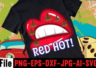 Red Hot! T-shirt Design,Consent Is Sexy T-shrt Design ,Cannabis Saved My Life T-shirt Design,120 Design, 160 T-Shirt Design Mega Bundle, 20 Christmas SVG Bundle, 20 Christmas T-Shirt Design, a bundle
