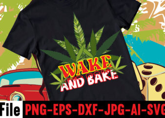 Wake And Bake T-shirt design,Consent Is Sexy T-shrt Design ,Cannabis Saved My Life T-shirt Design,120 Design, 160 T-Shirt Design Mega Bundle, 20 Christmas SVG Bundle, 20 Christmas T-Shirt Design, a