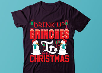 Drink Up Grinches It’s Christmas Tshirt Design, Merry Christmas SVG,Christmas Sublimation Png, Tis The Season Png, Retro Christmas Png, Sublimation Design Downloads, Christmas Shirt Design, Digital Download,Sleigh Girl Sleigh PNG,