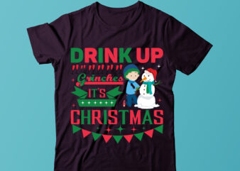 Drink Up Grinches It’s Christmas T-shirt Design, Merry Christmas SVG,Christmas Sublimation Png, Tis The Season Png, Retro Christmas Png, Sublimation Design Downloads, Christmas Shirt Design, Digital Download,Sleigh Girl Sleigh PNG,