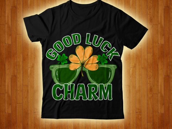 Good luck charm t-shirt design,free design happy st patrick’s day,hasen st patrick’s day, st patrick’s, irish festival, when is st patrick’s day, saint patrick’s day, when is st patrick’s day