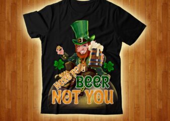 Here For Beer Not You, T-shirt Design,happy st patrick’s day,happy st patrick’s day,Hasen st patrick’s day, st patrick’s, irish festival, when is st patrick’s day, saint patrick’s day, when is