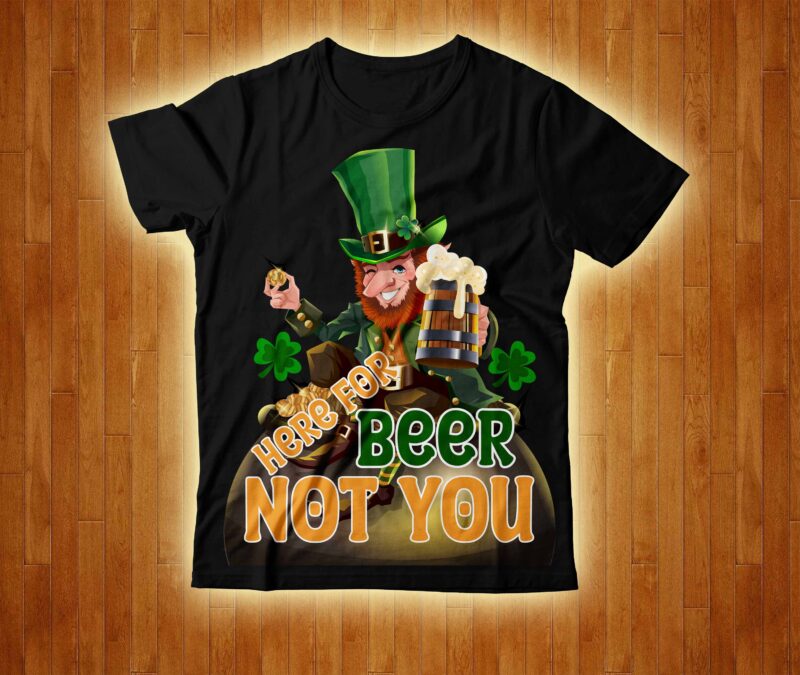 Here For Beer Not You, T-shirt Design,happy st patrick's day,happy st patrick's day,Hasen st patrick's day, st patrick's, irish festival, when is st patrick's day, saint patrick's day, when is