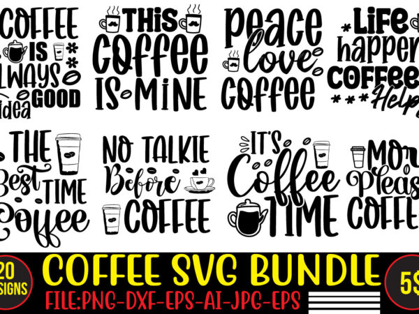 Coffee svg bundle, coffee, coffee svg, coffee makers, coffee near me,rana coffee machine, coffee shop near me, coffee shop, best coffee maker, coffee pot, best coffee machine, coffee maker machine, t shirt vector file