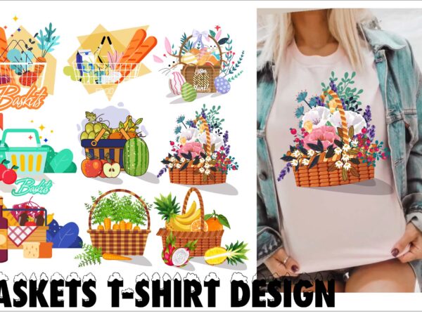 Baskets t-shirt design bundle ,t shirt design custom t shirts tshirt design design your own shirt custom t shirt printing shirt printing near me custom made shirts design a shirt