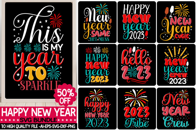 Happy New Year Svg Bundle,Class Of 2023,2023 Please Be Nicer,Cheers To The New Year,New Year Cutie,Goodbye 2022 Hello 2023,New Year Same Hot Mess ,Happy New Year 2023,New Year Crew,2023 Finally,Cheers