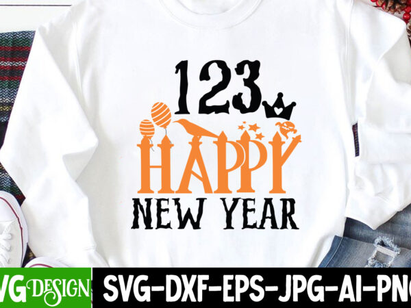 123 happy new year t-shirt design, happy new year 2023 sublimation png , happy new year 2023,new year svg cut file, new year svg bundle, new year sublimation design bundle,happy