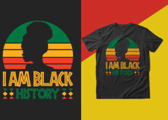I am black history t shirt design, Black history month t shirt design