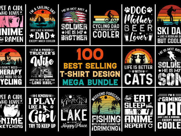 100 best selling t-shirt design mega bundle,t-shirt design,t-shirt design bundle,t-shirt design bundle png svg eps,t-shirt design png svg eps,t-shirt design-typography,t-shirt design bundle-typography,t-shirt design for pod,t-shirt design bundle for pod,best t-shirt