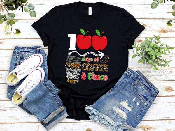 100 days of coffee _ chaos funny 100th day school teacher nl