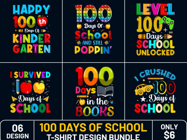 100 days of school t-shirt design, best 100 days of school t-shirt, 100 days of school t-shirt bundle 100 days of school t-shirt design, best 100 days of school t-shirt, 100 days of school t-shirt bundle