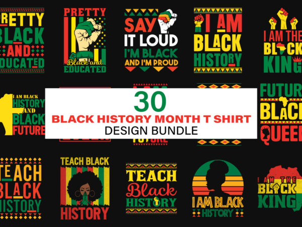 30 black history t shirt design bundle, black history month, african black history t shirt design bundle, juneteenth t shirt design bundle, african american black history month t shirt design bundle,