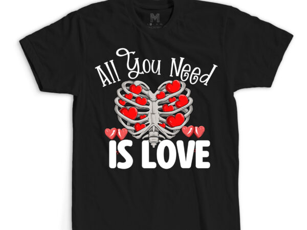 All you need is love t-shirt design , all you need is love svg cut file, valentine’s day svg bundlevalentine’s svg bundle,valentines day svg files for cricut – valentine svg